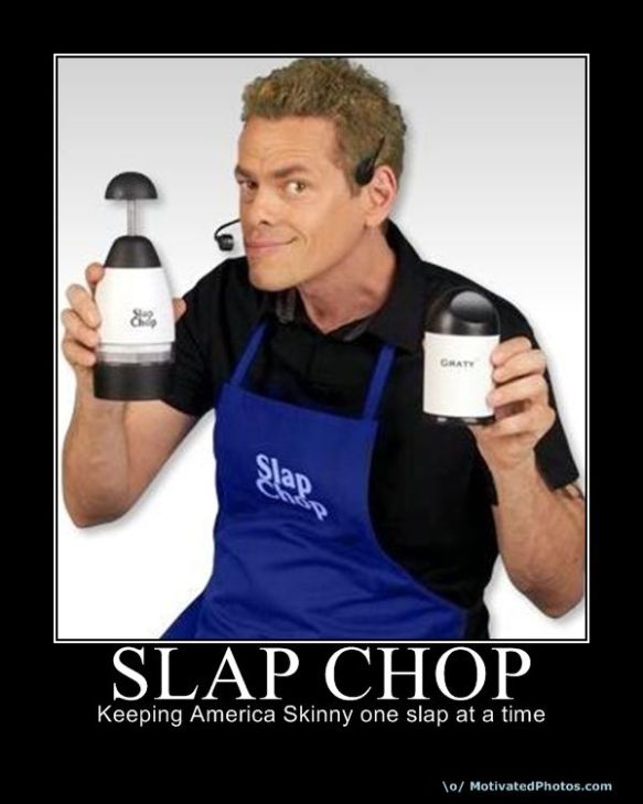 Slap Chop  What's YOUR guilty pleasure??